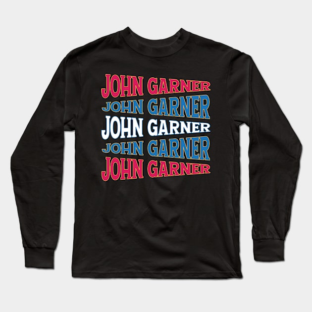 NATIONAL TEXT ART JOHN GARNER Long Sleeve T-Shirt by LAVA-ROMA-NOVA